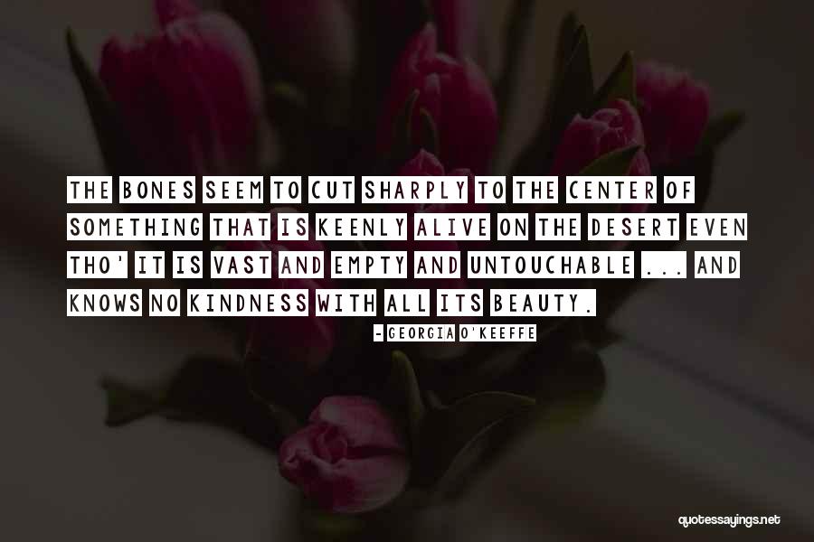 Kindness And Beauty Quotes By Georgia O'Keeffe Kindness And Beauty Quotes By Georgia O'Keeffe