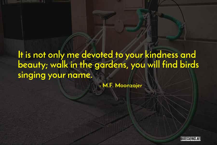 Kindness And Beauty Quotes By M.F. Moonzajer Kindness And Beauty Quotes By M.F. Moonzajer