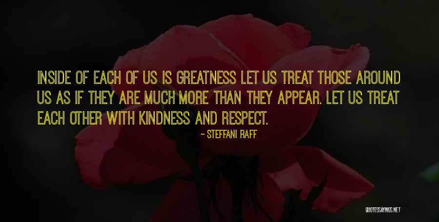 Kindness And Beauty Quotes By Steffani Raff Kindness And Beauty Quotes By Steffani Raff