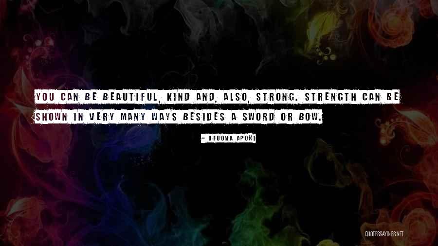 Kindness And Beauty Quotes By Ufuoma Apoki Kindness And Beauty Quotes By Ufuoma Apoki