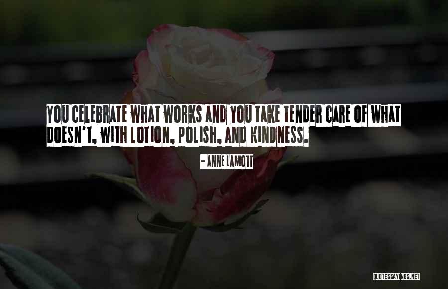 Kindness And Care Quotes By Anne Lamott Kindness And Care Quotes By Anne Lamott