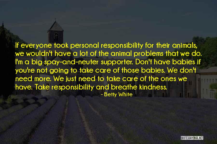 Kindness And Care Quotes By Betty White Kindness And Care Quotes By Betty White