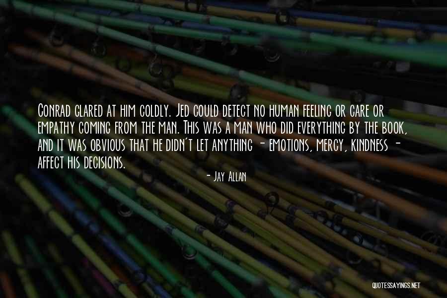 Kindness And Care Quotes By Jay Allan Kindness And Care Quotes By Jay Allan