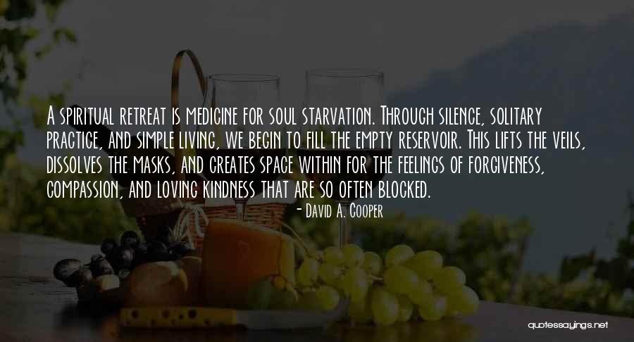 Kindness And Compassion Quotes By David A. Cooper Kindness And Compassion Quotes By David A. Cooper