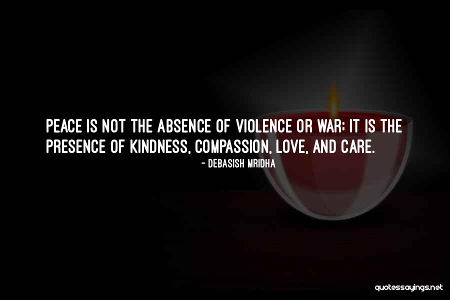 Kindness And Compassion Quotes By Debasish Mridha Kindness And Compassion Quotes By Debasish Mridha