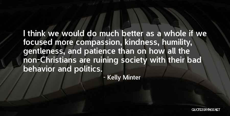 Kindness And Compassion Quotes By Kelly Minter Kindness And Compassion Quotes By Kelly Minter