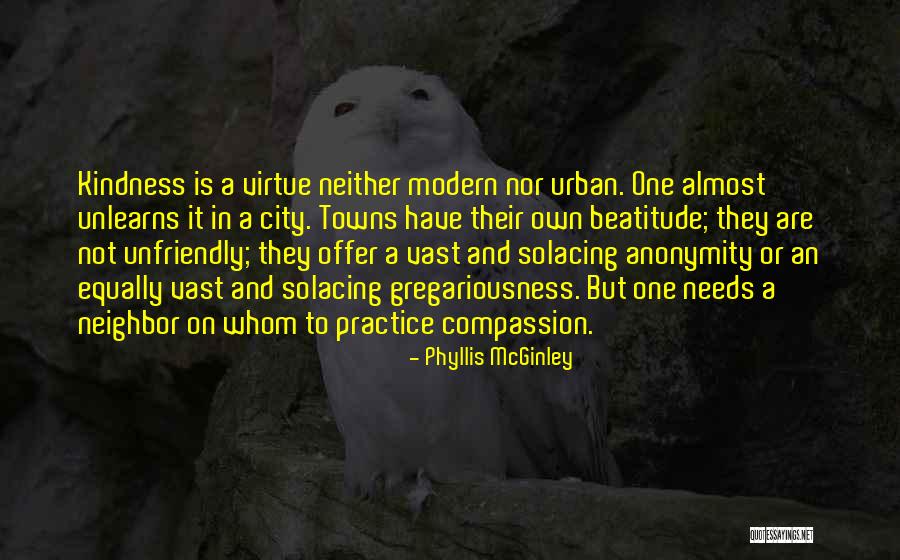 Kindness And Compassion Quotes By Phyllis McGinley Kindness And Compassion Quotes By Phyllis McGinley
