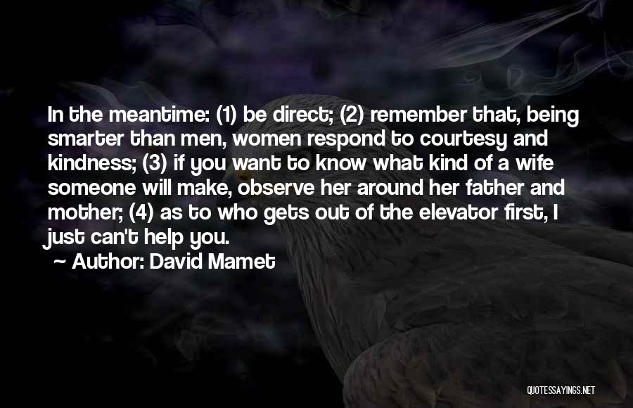 Kindness And Courtesy Quotes By David Mamet