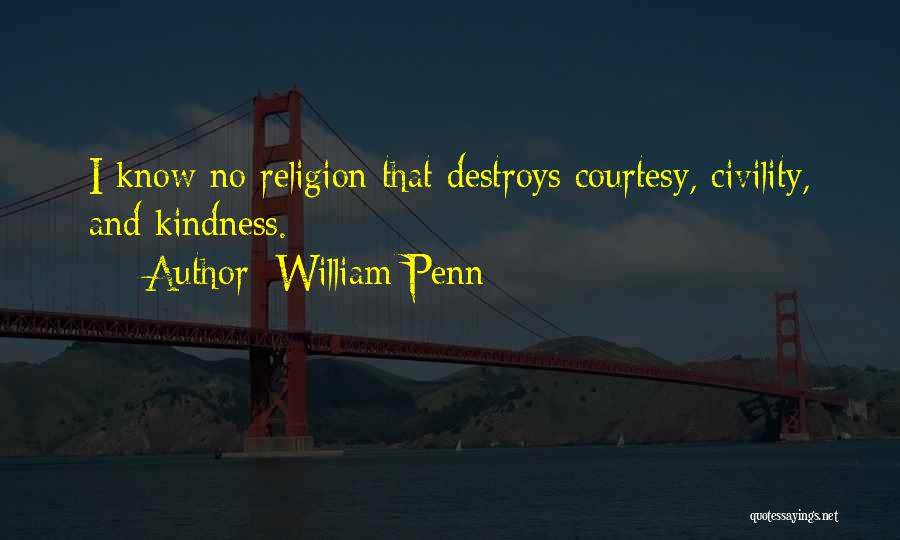 Kindness And Courtesy Quotes By William Penn