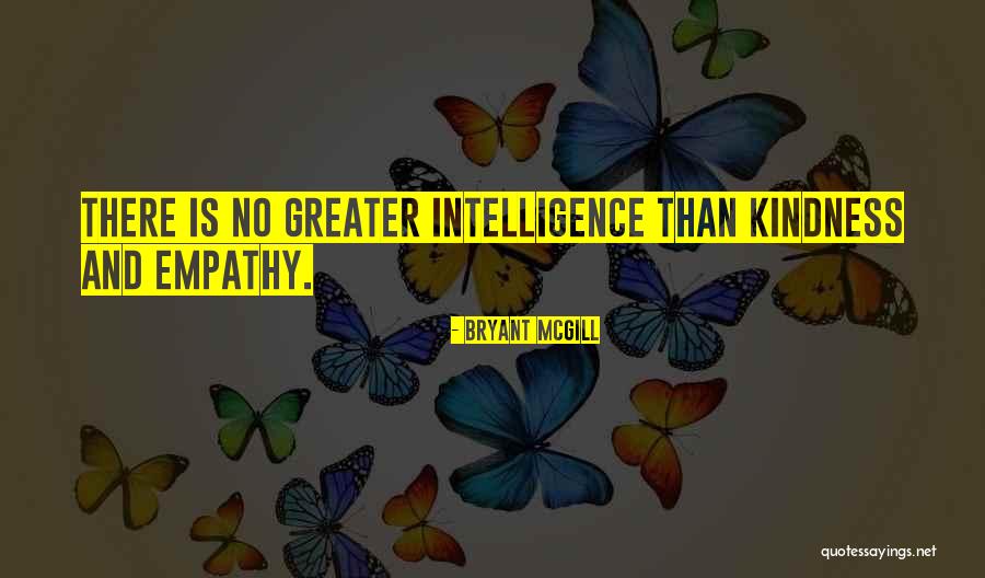 Kindness And Empathy Quotes By Bryant McGill Kindness And Empathy Quotes By Bryant McGill