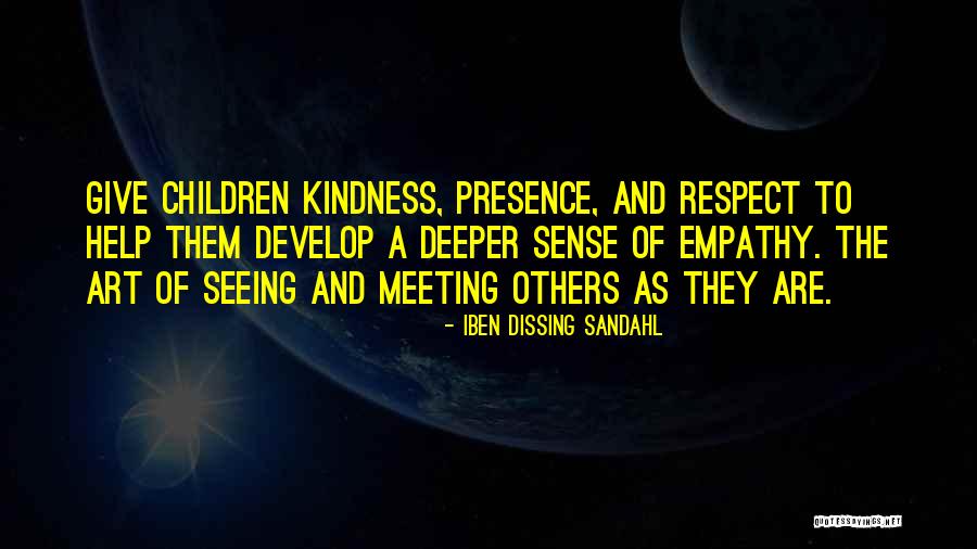 Kindness And Empathy Quotes By Iben Dissing Sandahl Kindness And Empathy Quotes By Iben Dissing Sandahl