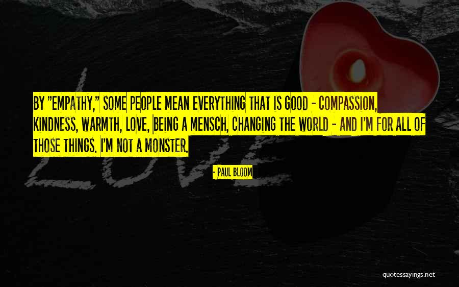 Kindness And Empathy Quotes By Paul Bloom Kindness And Empathy Quotes By Paul Bloom