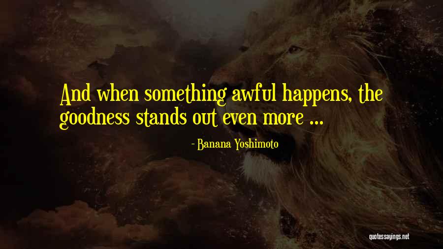 Kindness And Friendship Quotes By Banana Yoshimoto Kindness And Friendship Quotes By Banana Yoshimoto