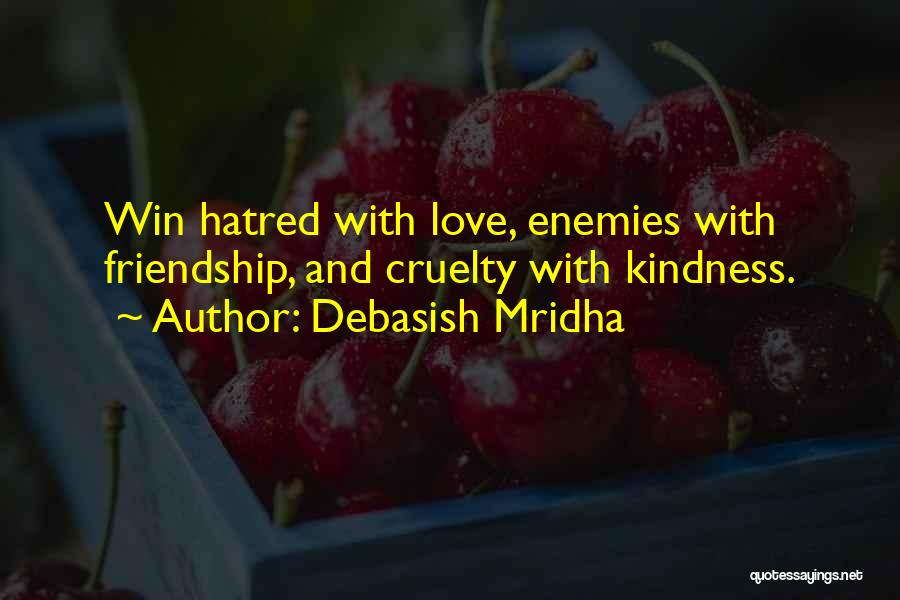 Kindness And Friendship Quotes By Debasish Mridha
