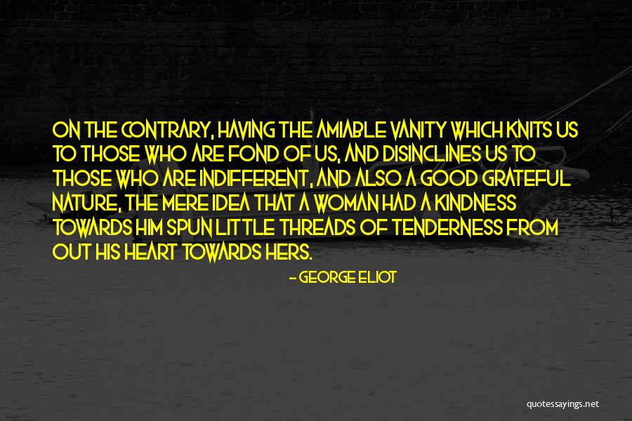 Kindness And Friendship Quotes By George Eliot Kindness And Friendship Quotes By George Eliot