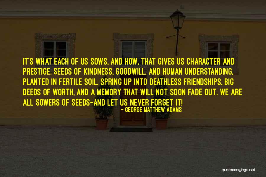 Kindness And Friendship Quotes By George Matthew Adams