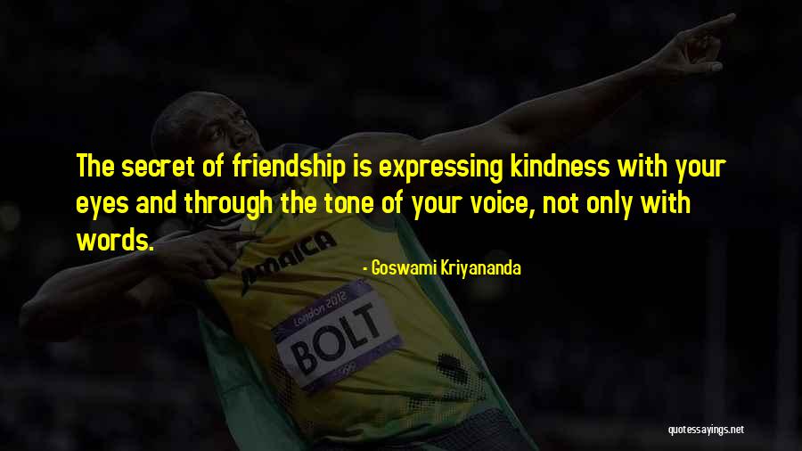 Kindness And Friendship Quotes By Goswami Kriyananda