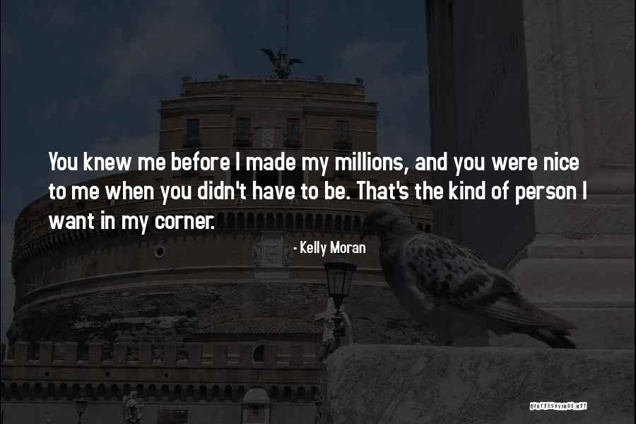 Kindness And Friendship Quotes By Kelly Moran Kindness And Friendship Quotes By Kelly Moran