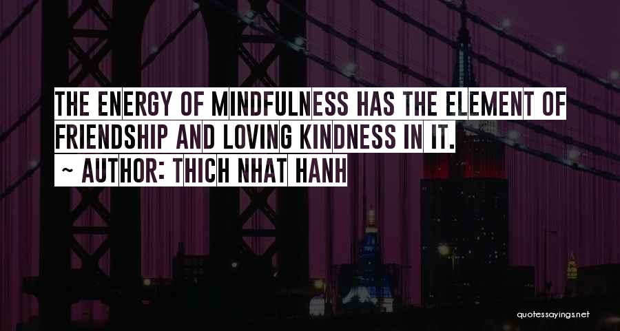 Kindness And Friendship Quotes By Thich Nhat Hanh