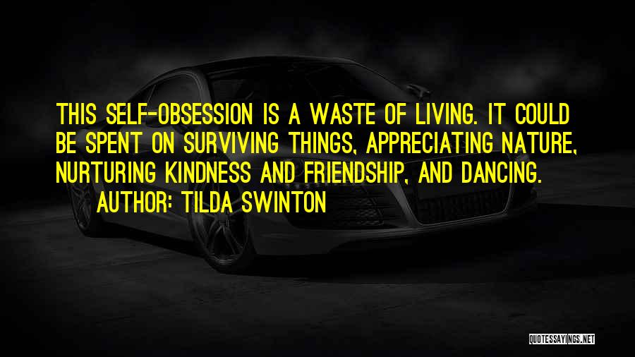 Kindness And Friendship Quotes By Tilda Swinton