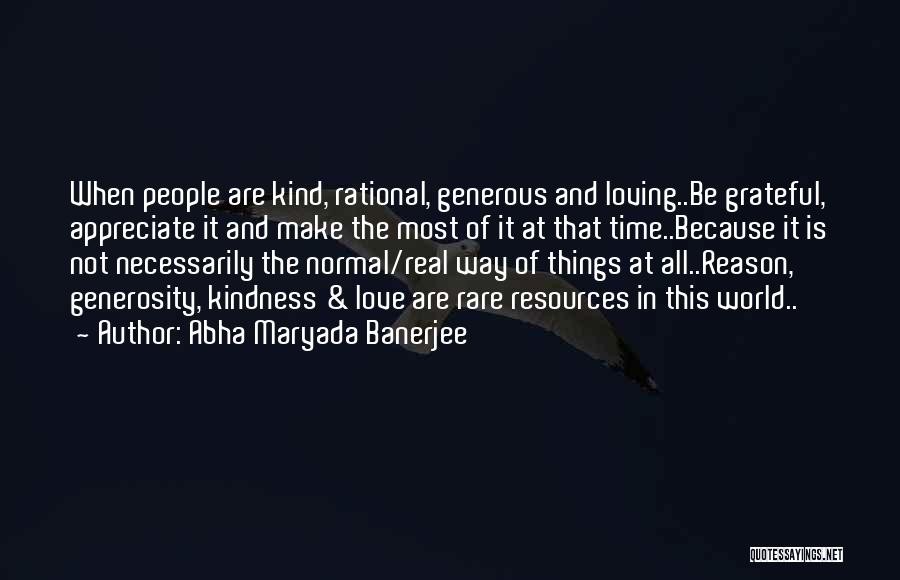 Kindness And Generosity Quotes By Abha Maryada Banerjee