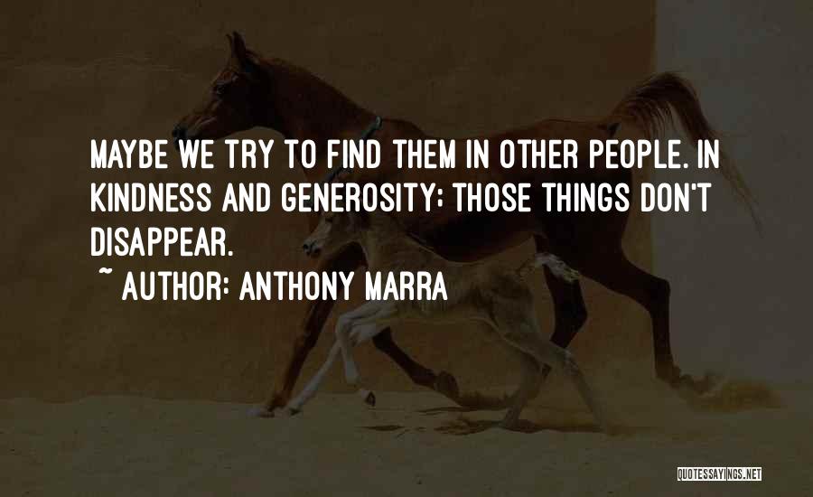 Kindness And Generosity Quotes By Anthony Marra