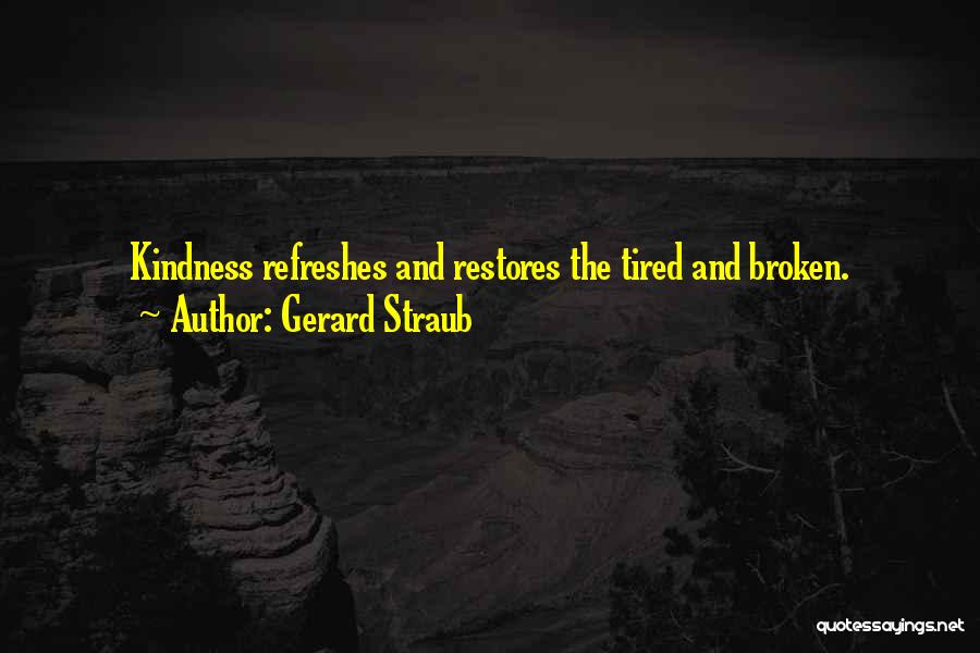 Kindness And Generosity Quotes By Gerard Straub