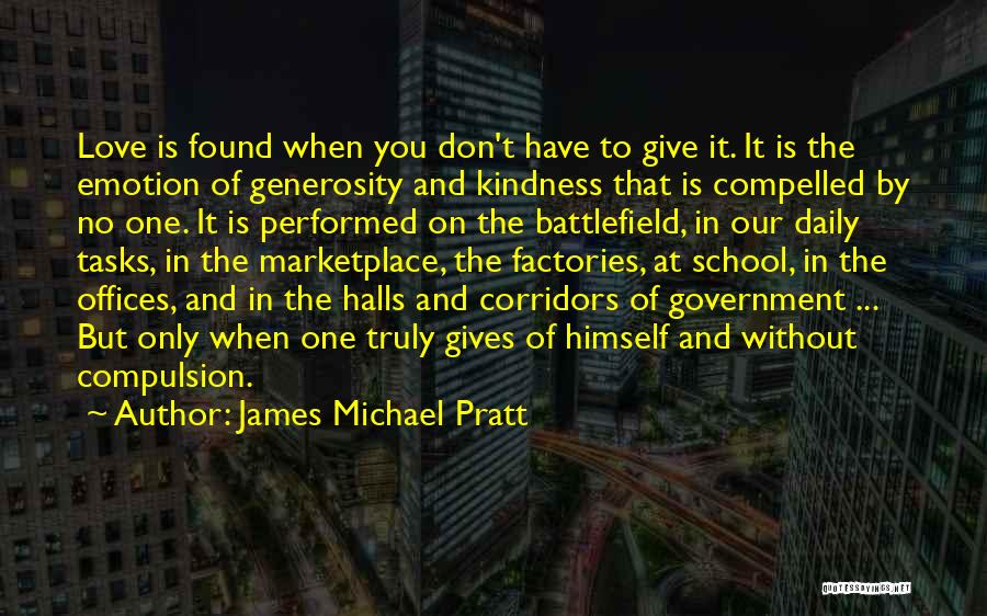 Kindness And Generosity Quotes By James Michael Pratt