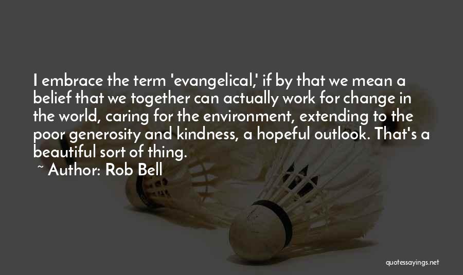 Kindness And Generosity Quotes By Rob Bell