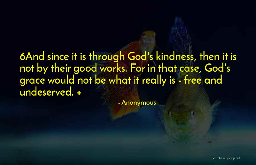 Kindness And Grace Quotes By Anonymous