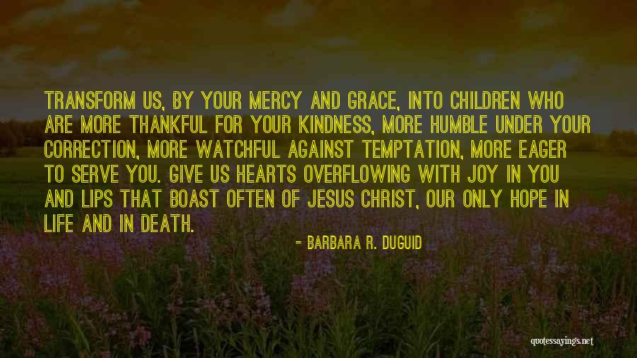 Kindness And Grace Quotes By Barbara R. Duguid