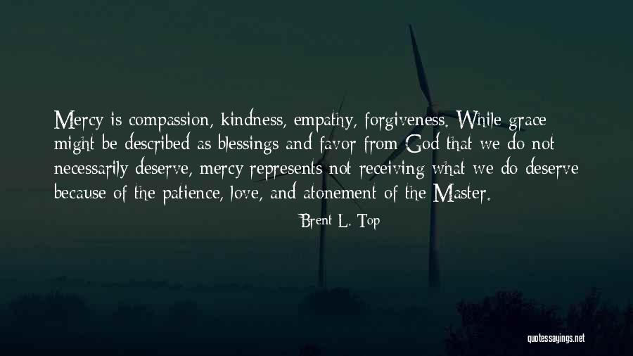 Kindness And Grace Quotes By Brent L. Top