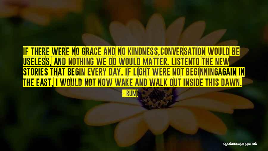 Kindness And Grace Quotes By Rumi