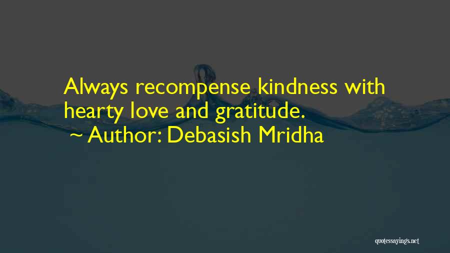 Kindness And Gratitude Quotes By Debasish Mridha