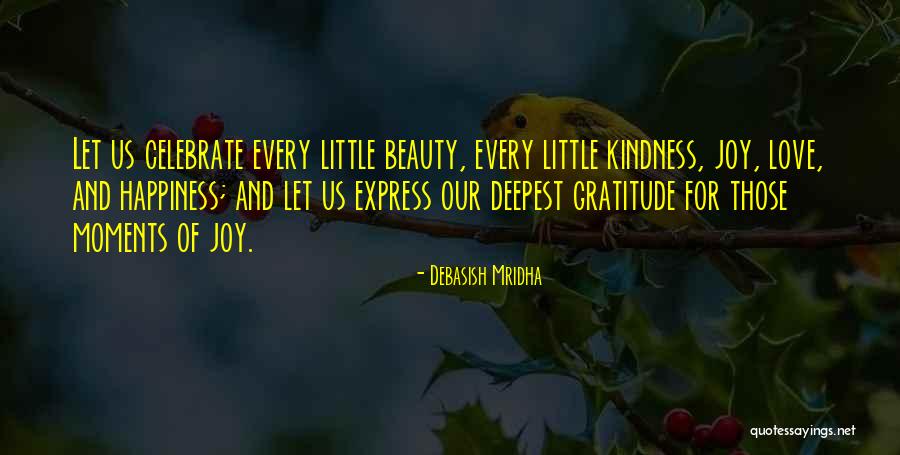 Kindness And Gratitude Quotes By Debasish Mridha