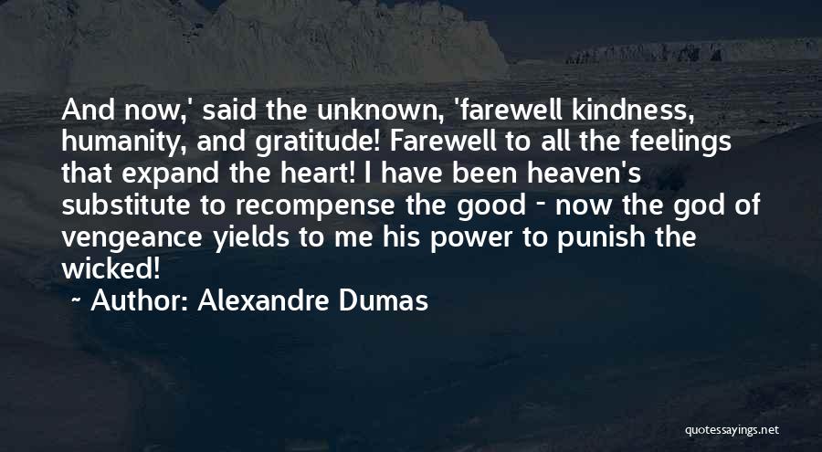 Kindness And Humanity Quotes By Alexandre Dumas