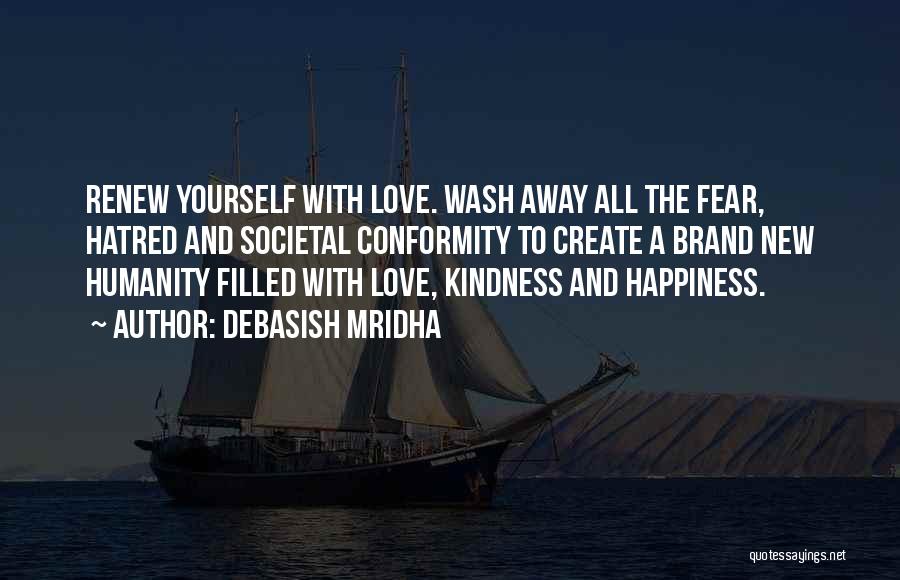 Kindness And Humanity Quotes By Debasish Mridha