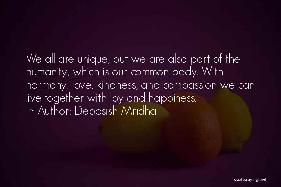 Kindness And Humanity Quotes By Debasish Mridha
