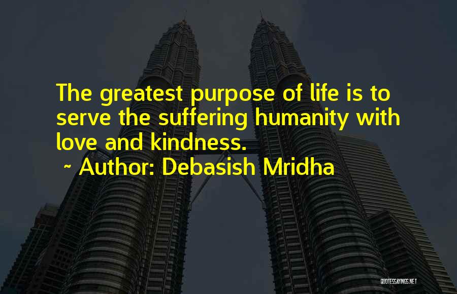 Kindness And Humanity Quotes By Debasish Mridha