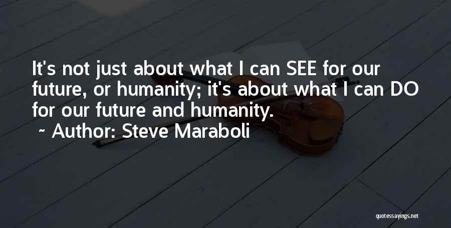 Kindness And Humanity Quotes By Steve Maraboli