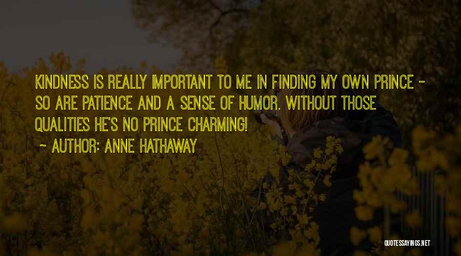 Kindness And Patience Quotes By Anne Hathaway