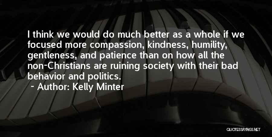 Kindness And Patience Quotes By Kelly Minter