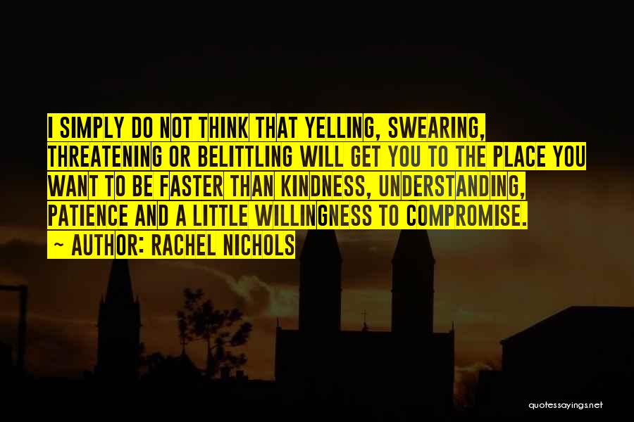 Kindness And Patience Quotes By Rachel Nichols