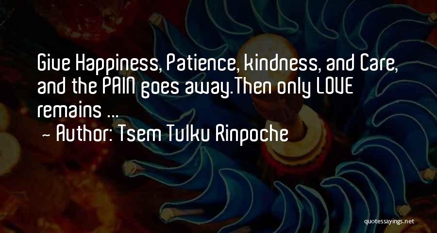 Kindness And Patience Quotes By Tsem Tulku Rinpoche