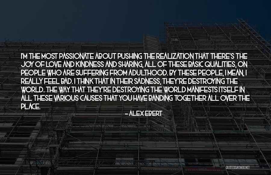 Kindness And Sharing Quotes By Alex Ebert Kindness And Sharing Quotes By Alex Ebert