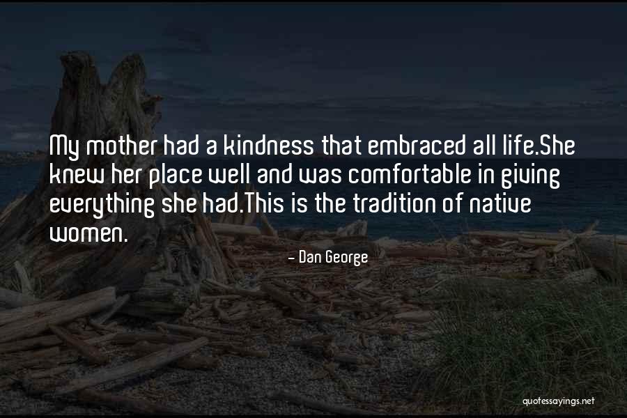 Kindness And Sharing Quotes By Dan George Kindness And Sharing Quotes By Dan George