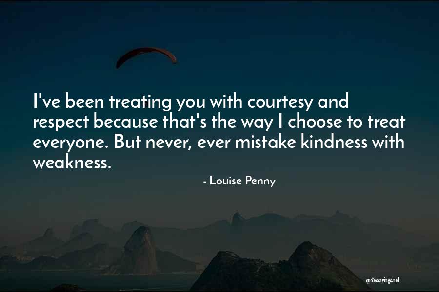 Kindness And Weakness Quotes By Louise Penny