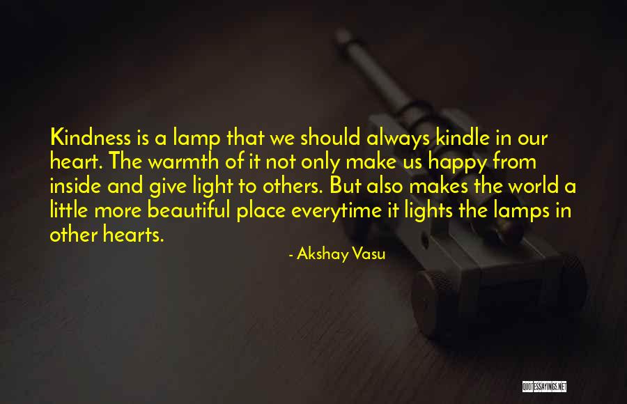 Kindness Beautiful Quotes By Akshay Vasu Kindness Beautiful Quotes By Akshay Vasu