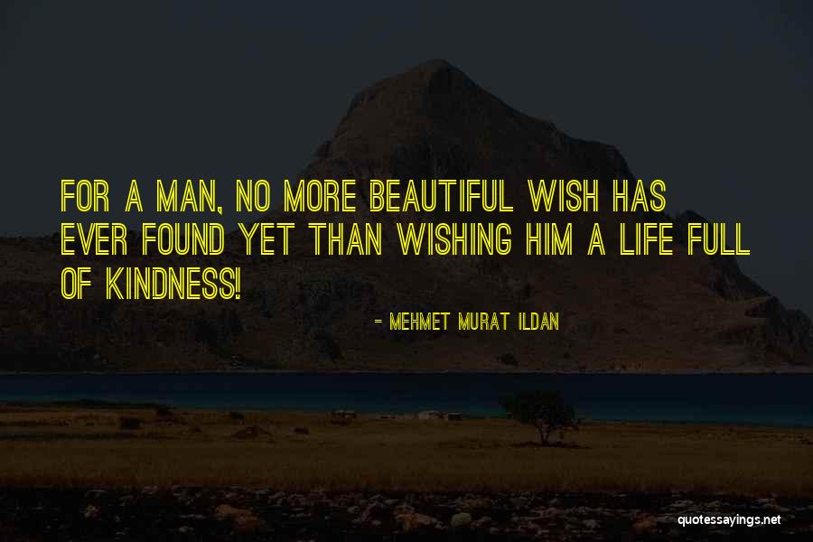Kindness Beautiful Quotes By Mehmet Murat Ildan Kindness Beautiful Quotes By Mehmet Murat Ildan