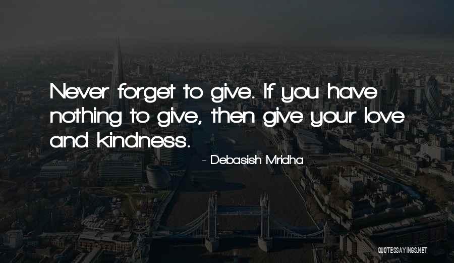 Kindness By Buddha Quotes By Debasish Mridha